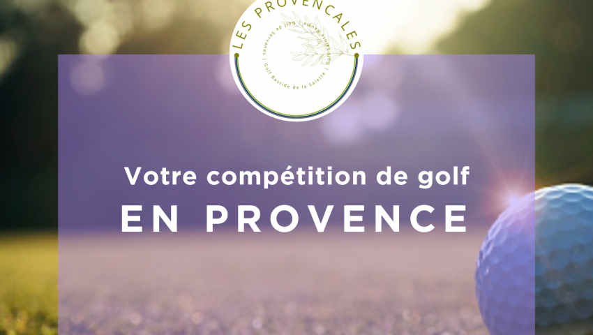 Votre compétition de golf EN PROVENCE