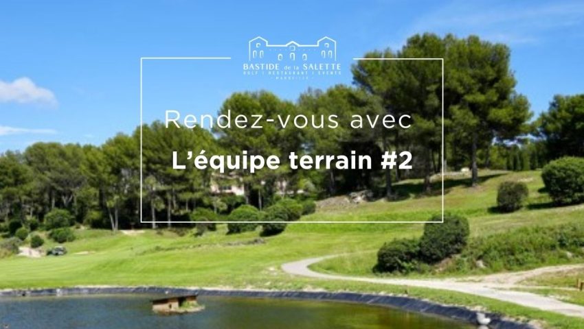 RENDEZ-VOUS AVEC L'ÉQUIPE TERRAIN #2