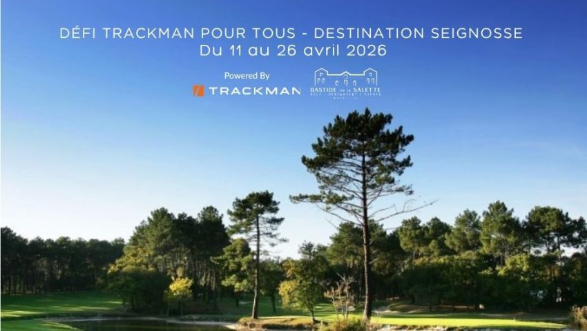 Le défi TrackMan pour tous – Cap sur Seignosse depuis Marseille